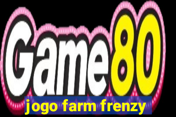 jogo farm frenzy